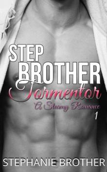 Stepbrother Tormentor 1 of 2: A Steamy Romance Read online