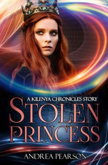 Stolen Princess: A Kilenya Chronicles Story Read online