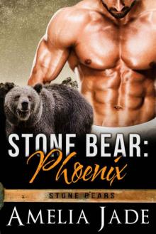 Stone Bear: Phoenix (A Paranormal Shapeshifter Romance) (Stone Bears Book 2) Read online