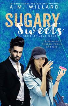 Sugary Sweets: Volume Two of A Taste of Love Series