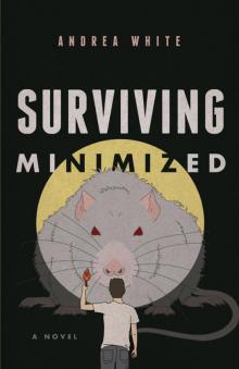 Surviving Minimized: A Novel Read online