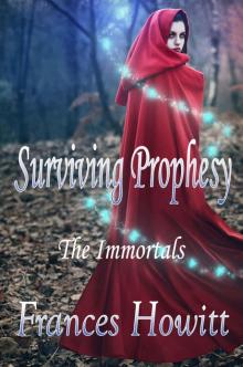 Surviving Prophesy: The Immortals Read online