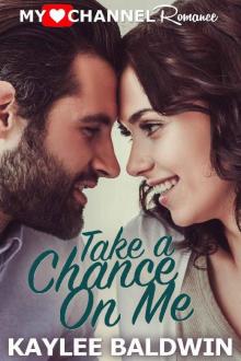 Take a Chance on Me_A My Heart Channel Romance Read online