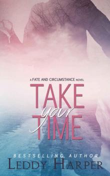 Take Your Time (Fate and Circumstance #2) Read online