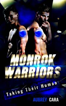 Taking Their Human: Monrok Warriors 1 Read online