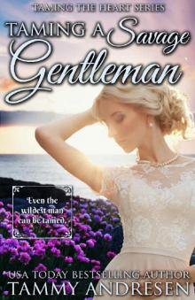 Taming a Savage Gentleman: Taming the Heart Series Read online