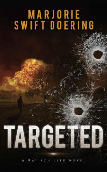 Targeted: A Ray Schiller Novel (The Ray Schiller Series Book 3) Read online