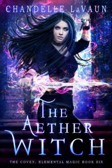 The Aether Witch (The Coven: Elemental Magic Book 6) Read online