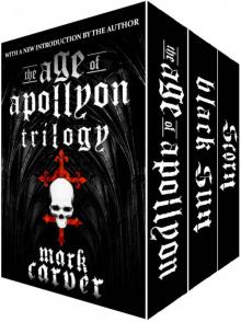 The Age of Apollyon Trilogy (The Age of Apollyon, Black Sun, Scorn) Read online