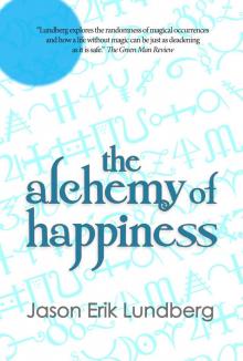 The Alchemy of Happiness: Three Stories and a Hybrid-Essay Read online