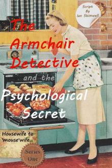 The Armchair Detective and the Psychological Secret: Series One Read online