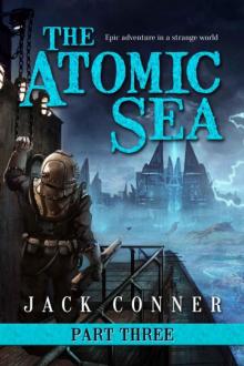 The Atomic Sea: Part Three Read online