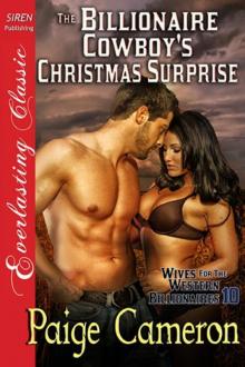 The Billionaire Cowboy's Christmas Surprise [Wives for the Western Billionaires 10] (Siren Publishing Everlasting Classic) Read online