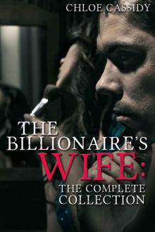 The Billionaire's Wife: The Complete Collection (A BDSM Erotic Romance Novel)