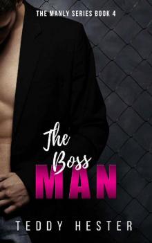 The Boss Man: A Steamy Contemporary Romantic Suspense Novel (The Manly Series Book 4) Read online