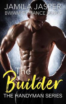 The Builder: BWWM Romance Series (The Handyman Series Book 5) Read online