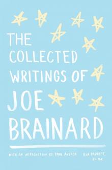 The Collected Writings of Joe Brainard: Library of America Special Edition Read online