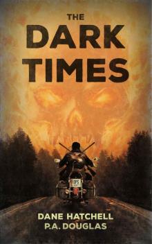 The Dark Times: A Zombie Novel Read online