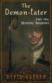 The Demon-Eater: Hunting Shadows (Book One, Part One Read online