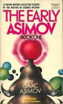 The Early Asimov. Volume 1 Read online