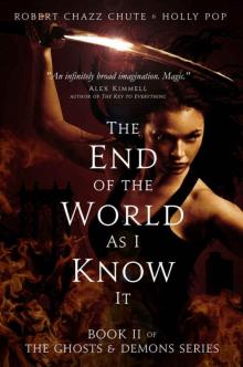 The End of the World As I Know It (The Ghosts & Demons Series Book 2)