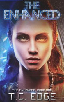 The Enhanced: Book One in The Enhanced Series (A Young Adult Dystopian Series) Read online
