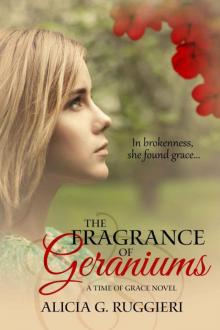 The Fragrance of Geraniums (A Time of Grace Book 1)