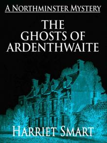 The Ghosts of Ardenthwaite (The Northminster Mysteries Book 5) Read online