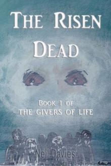 The Givers of Life (Book 1): The Risen Dead Read online