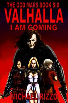 The God Mars Book Six: Valhalla I Am Coming