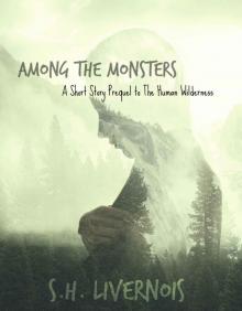 The Human Wilderness (Prequel): Among the Monsters Read online