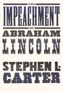 The Impeachment of Abraham Lincoln Read online