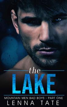 The Lake - Part One: Mountain Men Bad Boys Romance Novella (The Lake Series Book 1)