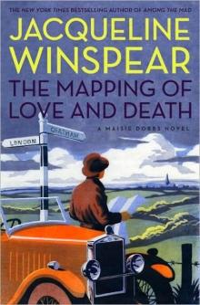 The Mapping of Love and Death: A Maisie Dobbs Novel Read online