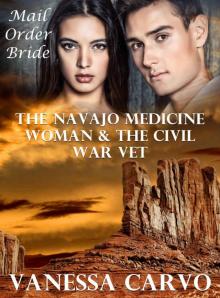 The Navajo Medicine Woman & the Civil War Vet Read online