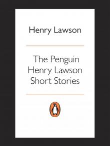 The Penguin Henry Lawson Short Stories Read online