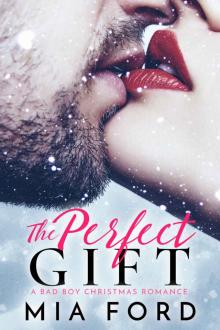 The Perfect Gift: A Bad Boy Christmas Romance Read online
