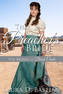 The Preacher's Bride: A Golden Valley Story (Brides of Birch Creek Book 6)