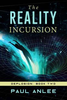 The Reality Incursion (Deplosion Book 2)