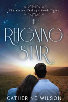The Reigning Star (The Orien Trilogy, Book 3) Read online