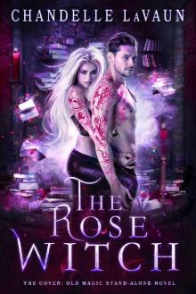 The Rose Witch (The Coven: Old Magic Stand-Alone Novel Book 1) Read online