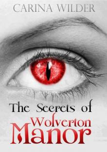 The Secrets of Wolverton Manor (paranormal shifters and vampires) (Victorian Werewolves and Immortals) Read online