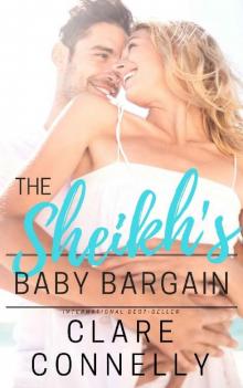 The Sheikh's Baby Bargain_He needs an heir and the only person who can help is his estranged wife.