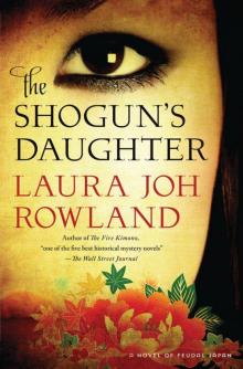 The Shogun's Daughter: A Novel of Feudal Japan (Sano Ichiro Mysteries) Read online