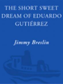 The Short Sweet Dream of Eduardo Gutierrez Read online