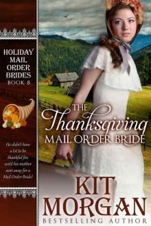 The Thanksgiving Mail Order Bride (Holiday Mail Order Brides, Book Eight) Read online