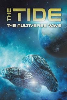 The Tide: The Multiverse Wave Read online