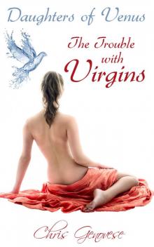 The Trouble with Virgins (A Dystopian Romance Novella): Daughters of Venus Book 2 Read online