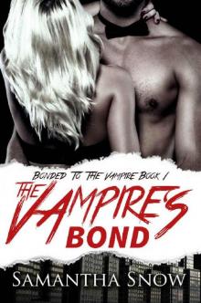 The Vampire's Bond: A Vampire Romance For Adults (The Bonded Series Book 1) Read online