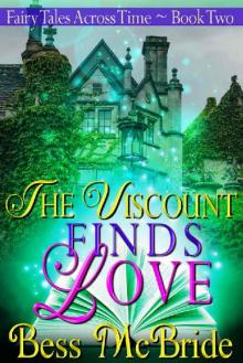 The Viscount Finds Love (Fairy Tales Across Time Book 2) Read online
